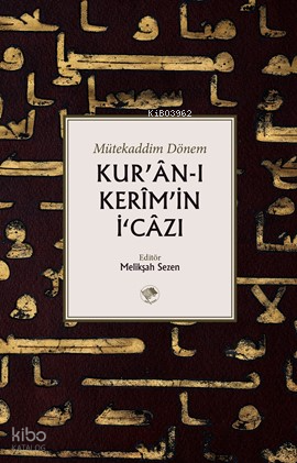 Kur’an-ı Kerim’in İcazıMütekaddim Dönem - 1