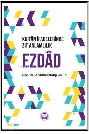 Kuran İfadelerinde Zıt Anlamlılık Ezdad - 2