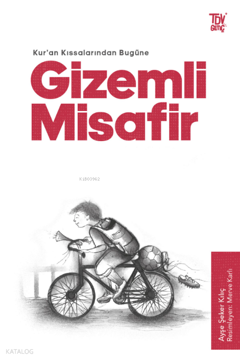Kuran Kıssalarından Bugüne Gizemli Misafir - 2