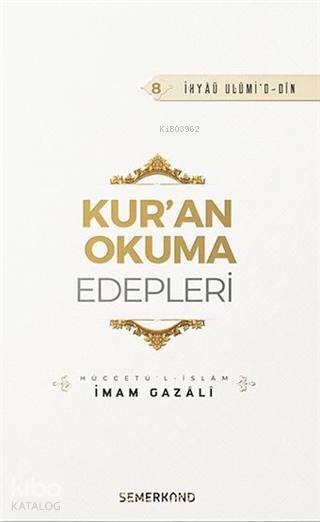 Kuran Okuma Edepleri - İhya-ü Ulumid-Din - 2