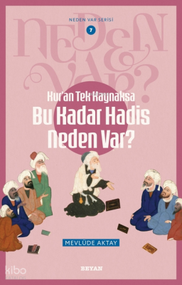 Kuran Tek Kaynaksa Bu Kadar Hadis Neden Var?Neden Var Serisi -7 - 2
