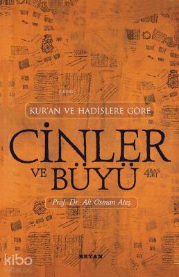Kuran ve Hadislere Göre Cinler ve Büyü - 1