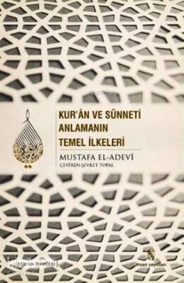 Kuran ve Sünneti Anlamanın Temel İlkeleri - 1