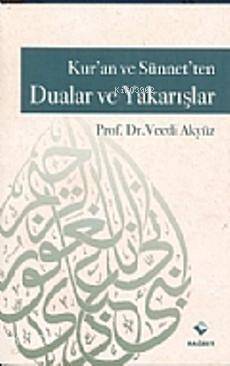 Kuran ve Sünnetten Dualar ve Yakarışlar - 1