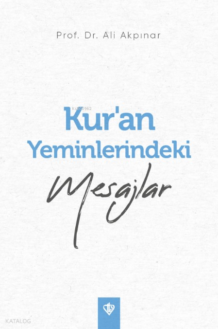 Kur’an Yeminlerindeki Mesajlar - 2