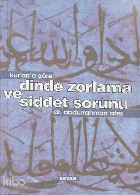 Kurana Göre Dinde Zorlama ve Şiddet Sorunu - 1