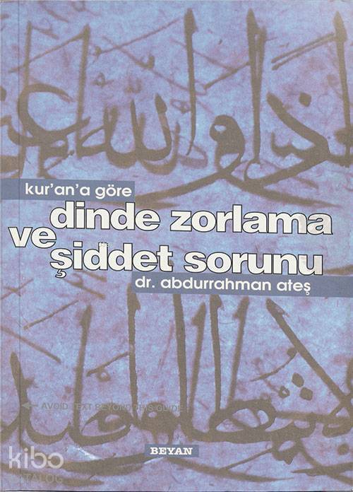 Kurana Göre Dinde Zorlama ve Şiddet Sorunu - 1
