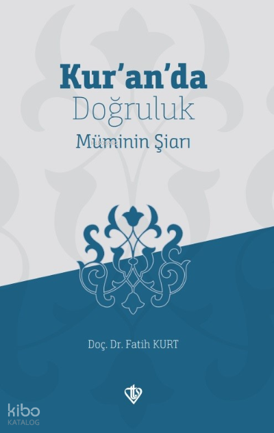 Kur’an’da Doğruluk Müminin Şiarı - 2