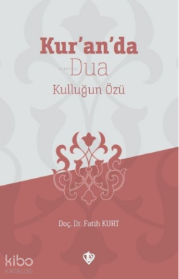 Kuranda DuaKulluğun Özü - 2