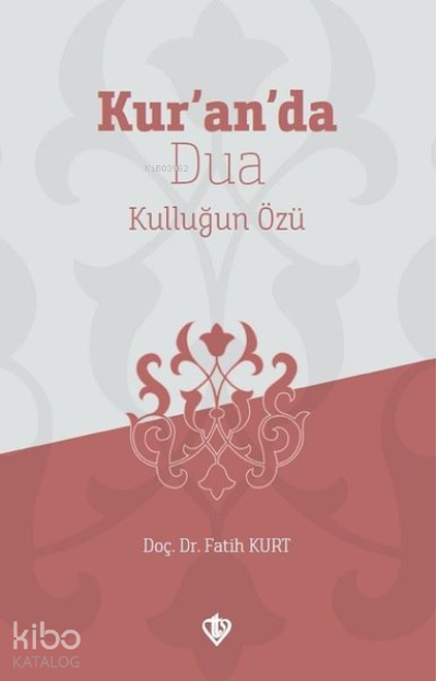 Kuranda DuaKulluğun Özü - 2