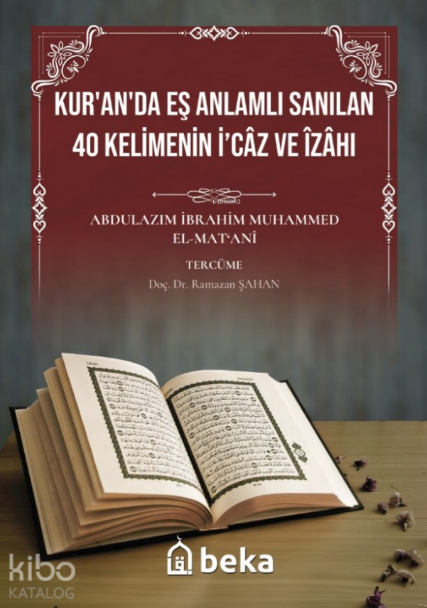 Kuranda Eş Anlamlı Sanılan 40 Kelimenin İcaz ve İzahı - 1