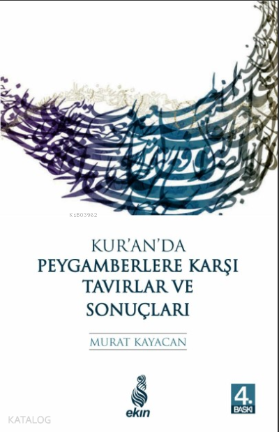Kuranda Peygamberlere Karşı Tavırlar ve Sonuçları - 1