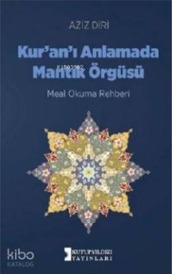 Kuranı Anlamada Mantık Örgüsü -Meal Okuma Rehberi- - 1