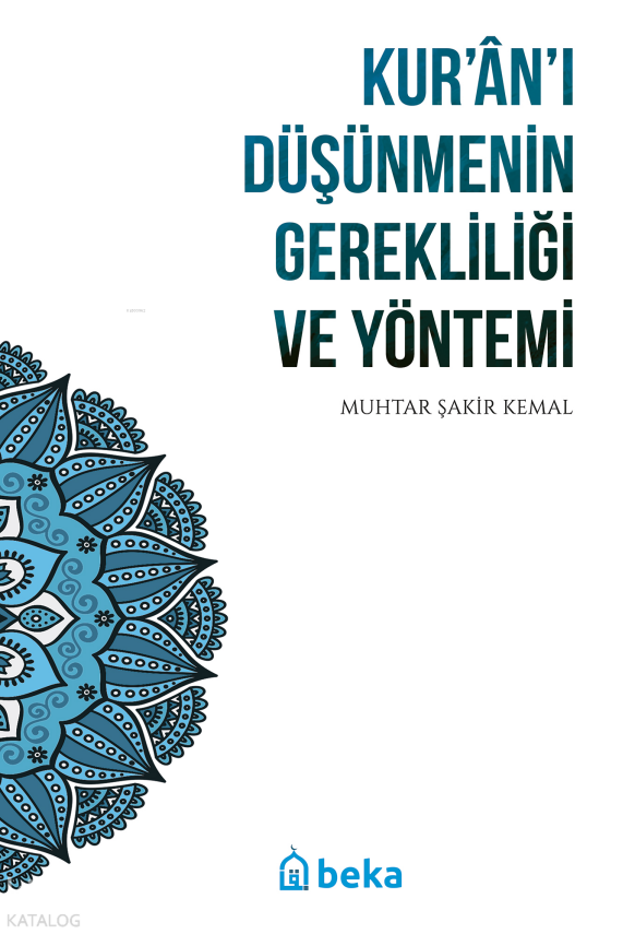 Kuranı Düşünmenin Gerekliliği ve Yöntemi - 1