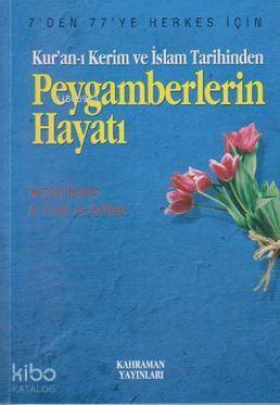 Kuranı Kerim ve İslam Tarihinden Peygamberlerin Hayatı - 1