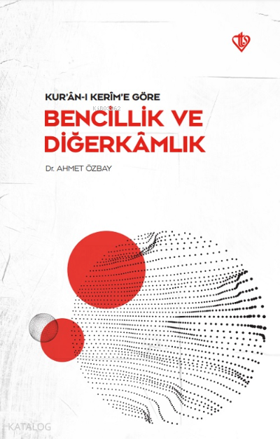 Kuranı Kerime Göre Bencillik ve Diğerkamlık - 2