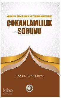 Kuranın Anlaşılması ve Yorumlanmasında Çokanlamlılık Sorunu - 2
