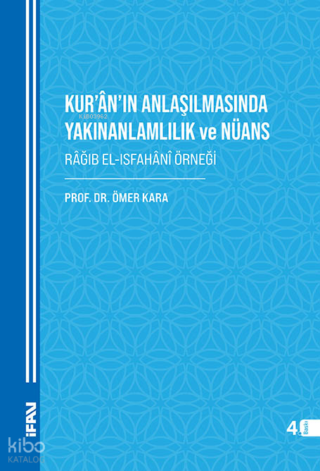 Kur’an’ın Anlaşılmasında Yakınanlamlılık Ve Nüans - 1