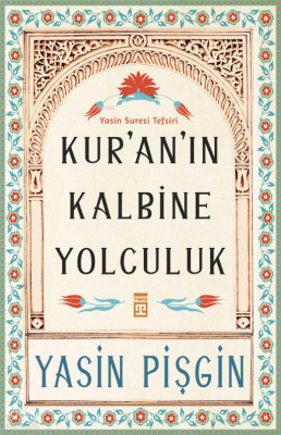 Kuranın Kalbine Yolculuk Yasin Suresi Tefsiri - Timaş Yayınları