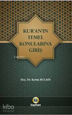 Kuranın Temel Konularına Giriş - Kayıhan Yayınları