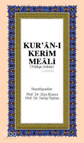 Kurân-ı Kerim Meâli Türkçe Anlam (orta boy, karton kapak, ipek şamua kâğıt) - 1