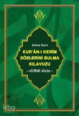 Kurân-ı Kerim Sözlerini Bulma Kılavuzu -elifbâî dizin- (büyük boy, şamua kâğıt, ciltli) - 1
