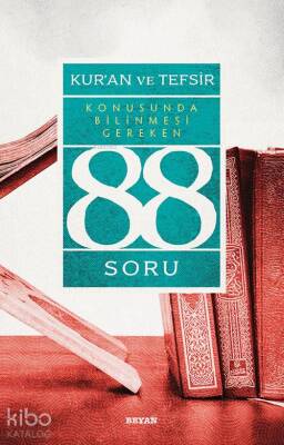 Kurân ve Tefsir Konusunda Bilinmesi Gereken 88 Soru - 1