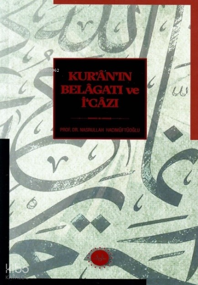 Kur’ân’ın Belâgatı ve İ’câzı - 2