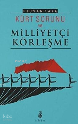 Kürt Sorunu Ve Milliyetçi Körleşme - 2