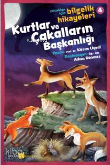 Kurtlar ve Çakalların Başkanlığı Çocuklar İçin Bilgelik Hikayeleri 4 - 1