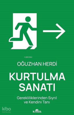 Kurtulma Sanatı - Gerekliliklerinden Sıyrıl ve Kendini Tanı - 1