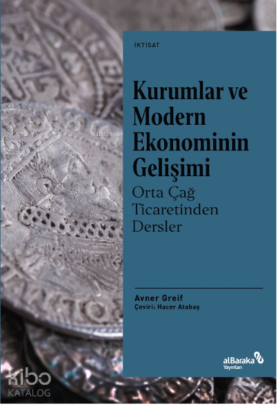Kurumlar ve Modern Ekonominin Gelişimi Orta Çağ Ticaretinden Dersler - 1