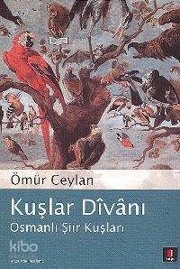 Kuşlar Dîvânı Osmanlı Şiir Kuşları - 1