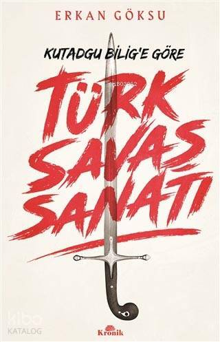 Kutadgu Bilige Göre Türk Savaş Sanatı - 1
