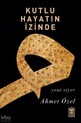 Kutlu Hayatın İzinde - 2