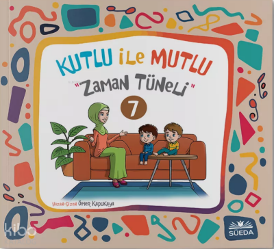 Kutlu İle Mutlu 7 - Zaman Tüneli - Süedâ Yayıncılık