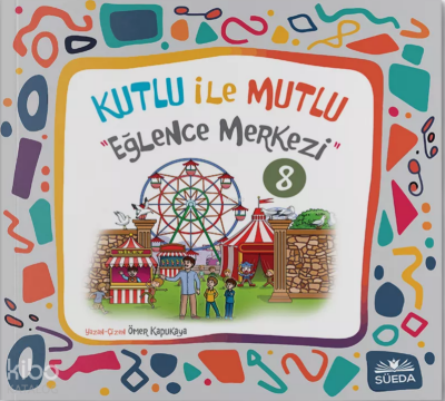 Kutlu İle Mutlu 8 - Eğlence Merkezi - Süedâ Yayıncılık