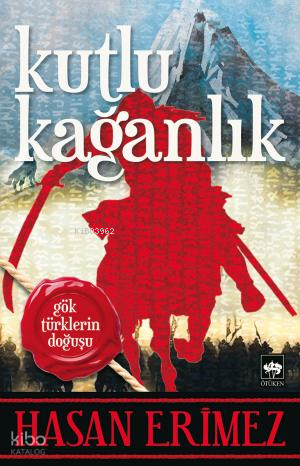 Kutlu Kağanlık Gök Türklerin Doğuşu - 1