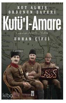 Kutül-Amare Kut Almış Ordunun Zaferi - 1