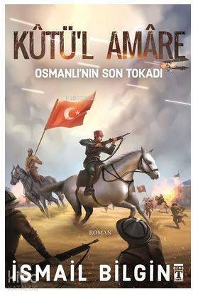 Kutül Amare Osmanlının Son Tokadı - 1