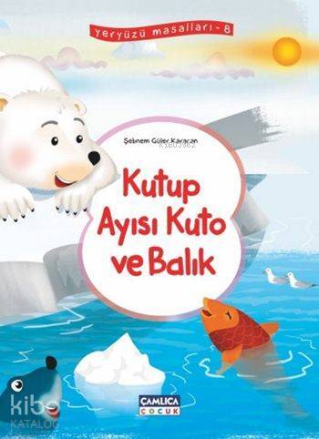 Kutup Ayısı Kuto ve Balık Yeryüzü Masalları - 8 - 1