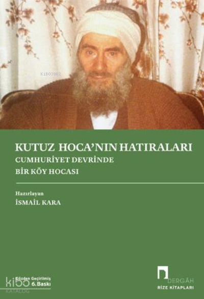 Kutuz Hocanın Hatıraları Cumhuriyet Devrinde Bir Köy Hocası - 1