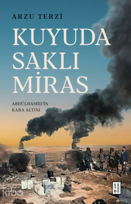 Kuyuda Saklı MirasAbdülhamid’in Kara Altını - 2