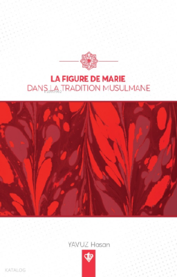 La Figure De Marie Dans La Tradition Musulmane Fransızca - 2