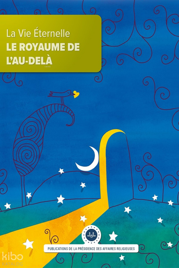 La Vie Eternelle Le Royaume De Lau Dela (Sonsuz Hayat Ahiret Yurdu) Fransızca - 1