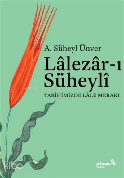 Lalezar-ı SüheyliTarihimizde Lale Merakı - 1