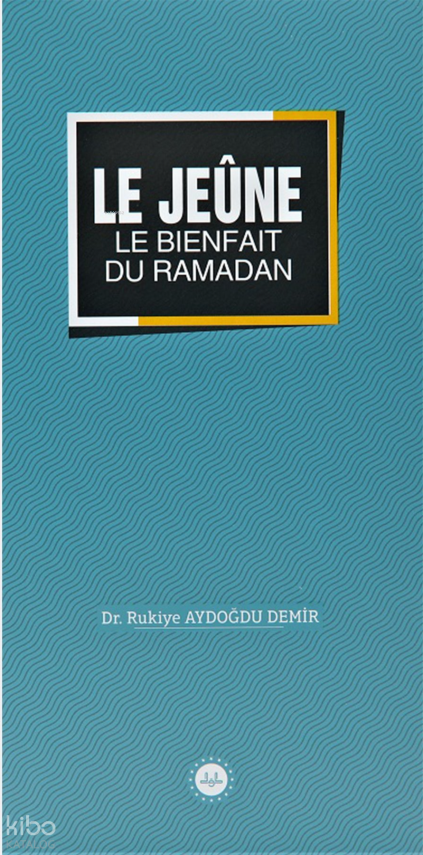 Le Jeune Le Bienfait Du Ramadan (Ramazan Bereketi Oruç) Fransızca - 1
