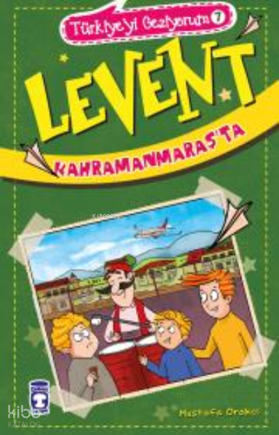 Levent Kahramanmaraşta - Türkiyeyi Geziyorum 7 - 1