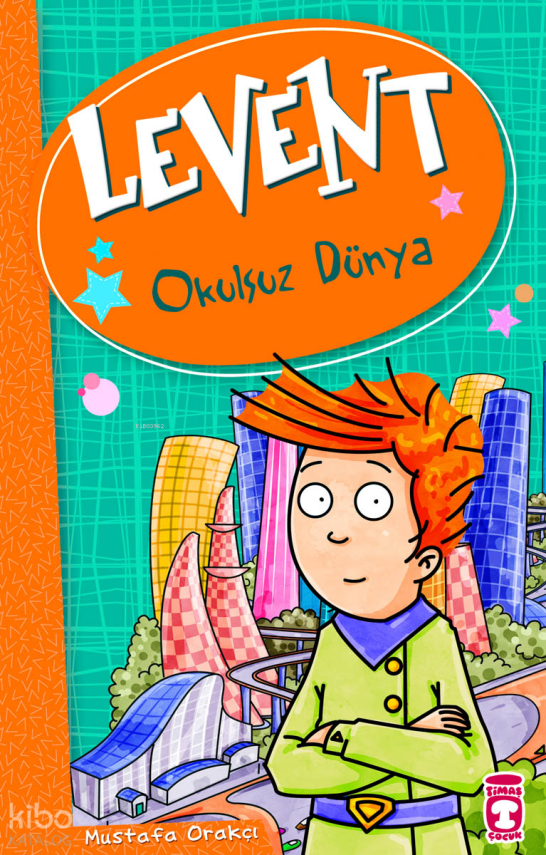 Levent - Okulsuz Dünya Levent ve Tayfası +9 Yaş - 2