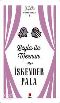 Leyla ile Mecnun Tiyatro Eserleri 1 - 1
